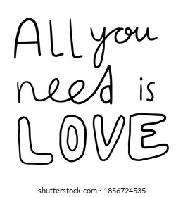 Cute handwritten lettering of words LOVE IS ALL YOU NEED isolated on white background. Vector illustration. 