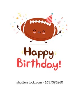 Cute happy american football ball. Happy birthday hand drawn style card.Vector flat cartoon character illustration icon design.Isolated on white background. Happy birthday card concept