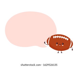 Cute happy american football rugby ball with speech bubble. Vector flat cartoon character illustration icon design.Isolated on white background.  Rugby ball character concept