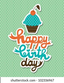 cute happy birthday card with cupcake. vector illustration