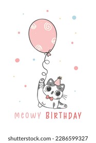 Cute Happy Birthday cat cartoon, meowy birthday, cheerful animal doodle character drawing for greeting card.