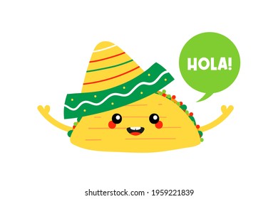 Cute happy cartoon style mexican taco character in sombrero with speech bubble saying hola, hello in spanish.