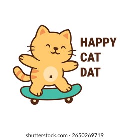 Cute happy cat on skateboard, cartoon vector for kids, fun animal mascot design, happy cat day