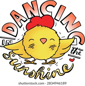 Cute happy chick dancing character with text dancing in sunshine, vector illustration of funny yellow bird mascot isolated on white background.