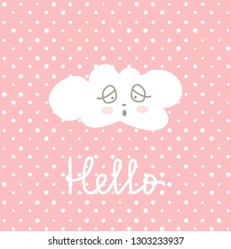 Cute Happy Cloud cartoon on polka pots background. Print or Icon Vector Illustration. nursery art. Hello text
