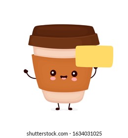 Cute happy coffee paper cup with empty sign. Vector flat cartoon character illustration icon design.Isolated on white background. Coffee to go, take away concept