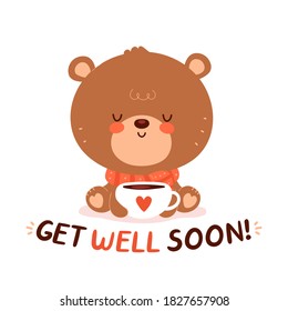 Cute happy funny baby bear with tea mug. Isolated on white background. Vector cartoon character hand drawn style illustration. Get well soon card