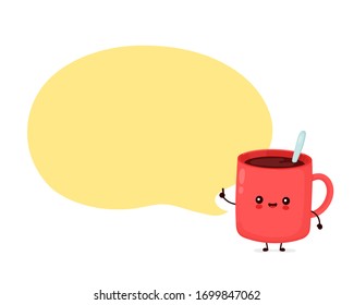 Cute happy funny coffee mug with speech bubble. Vector cartoon character illustration icon design.Isolated on white background