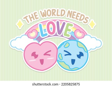 lindo corazón feliz y tierra con arco iris y la oración que el mundo necesita de la ilustración de amor vector gráfico al estilo kawaii