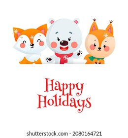 Cute Happy Holidays card with cartoon characters. Winter backdrop with a funny polar bear, a fox and a squirrel with a big signboard on a white background. Vector illustration 10 EPS.