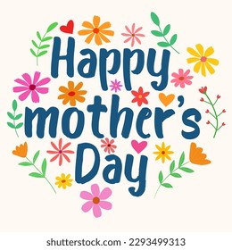 Cute Happy Mother's day card template with  hand lettering calligraphy and retro colorful flowers in pink, orange, red and yellow with leaves on white background. For posters and greeting cards 