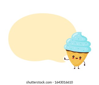 Cute happy smiling ice cream cone with speech bubble. Vector flat cartoon character illustration icon design.Isolated on white background. Ice cream cone, dessert menu concept