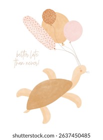 Cute Happy Turtle Holding Big Balloons. Lovely Hand Drawn Vector Illustration Of Funny Turtle With A Bunch Of Balloons. Better Late Then Never. Birthday Greetings. Neutral Gender Colors. RGB.