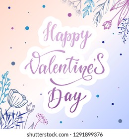 Cute 'Happy Valentine's day' card, poster, banner, print design. Hand lettering quotation decorated by sketched floral elements and dots. Vector illustration EPS 10