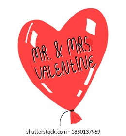 Cute Happy Valentine's day greeting card design. Mr. and Mrs. cute lettering on a glossy heart balloon. Vector isolated hand drawn illustration.