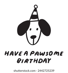 Cute head of dachshund. Have a pawsome birthday. Greeting card design. Outline vector illustration on white background. 