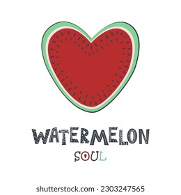 Cute heart shape watermelon slice and Watermelon Soul lettering. Summer taste concept. Flat cartoon style, vector isolated illustration.