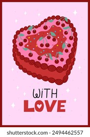 Cute heart shaped cake with cherries and quote with love. Vector flat illustration of red cake and handwritten lettering. Holiday birthday greeting card