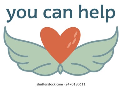 Cute heart sticker with angel wings. Phrase You can help. Concept of kindness, love, thanks, hope and joy. Includes phrases and illustrations.