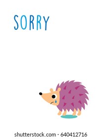 cute hedgehog apologize card. cute porcupine apologize graphic vector.