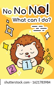 Cute сonfused hedgehog cartoon poster vector template. No what can i do. Adorable helpless animal character with funny phrase. Childish printable card, kids illustration and inspirational phrase