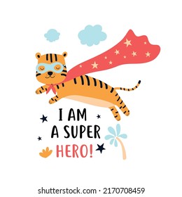 Cute hero tiger and slogan vector illustration for t-shirt design. Vector illustration design for fashion fabrics, textile graphics, and prints.