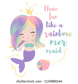 Cute holographic princess mermaid and with calligraphic text have fun like a rainbow mermaid for print on a T-shirt.