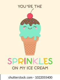 Cute ice cream cone cartoon illustration with fun quote “You’re the sprinkles on my ice cream” for valentine’s day card design