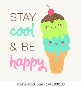 Cute ice cream cone illustration with text “stay cool & be happy” for greeting card design.