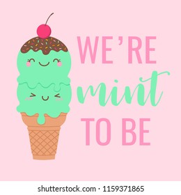 Cute ice cream couple illustration with text “We’re mint to be” for valentine’s day card design.