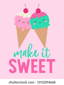 Cute ice cream couple illustration with love quotes “Make it sweet” for greeting card, postcard, poster or banner.
