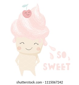 Cute ice cream print. So sweet slogan. Fruit ice and funny cherry. Fashion child vector. Cool illustration for t-shirt, kids apparel, invitation design. Cartoon character