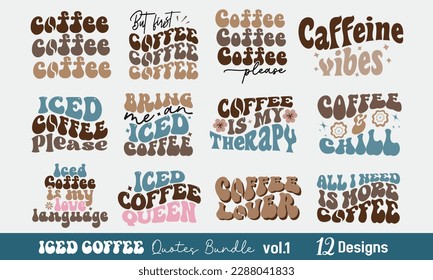 Cute Iced Coffee Quotes Collection Set Retro Wavy Groovy Typographic Arts Bundle on white Background