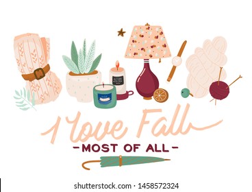 Cute illustration with autumn and winter cozy elements. Isolated on white background. Motivational typography of holidays hygge quotes. Scandinavian danish style. Vector