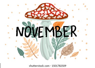  Cute illustration of mushroom and branches. Inscription November. The autumn palette. Flat style vector drawing