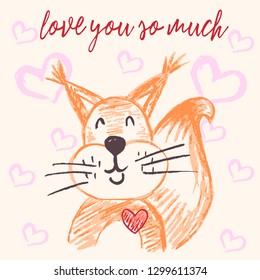 Cute illustration, postcard. Valentine's Day. Congratulations, declarations of love. I love you so much. Cute squirrel