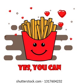 Cute illustrations of french fries with text yes you can.