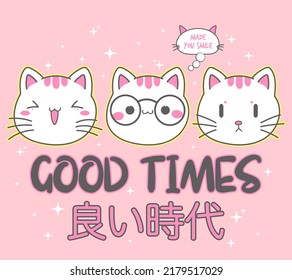 cute japanese cats illustration with Japanese slogan. Japanese text means "good times". Vector graphic design for t-shirt.