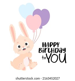 Cute joyful bunny with balloons - Happy birthday to you. Vector illustration. Happy birthday greeting card with Rabbit character. For design, decor, print, postcards.