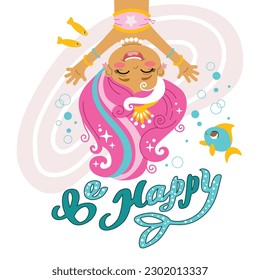 Una alegre y agradable sirena boca abajo y con letras Be Happy. Ilustración de dibujos animados de estilo plano aislados en un fondo blanco. Para impresión, diseño, afiche, pegatina, tarjeta, decoración, diseño de camisetas