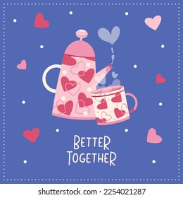 Cute jug and cup with text Better together for valentines day lovely card vector illustration