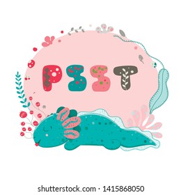 Cute Kawaii axolotl, baby amphibian drawing. Cute frame background, with elements of flora, leaves, flowers, pebbles. Lettering Psst. Flat style design. Ambystoma mexicanum