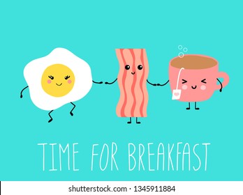 Cute kawaii bacon, cup of tea and fried egg holding hands. Vector illustration with text Time for breakfast on blue background