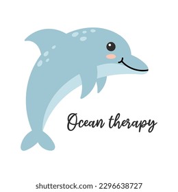 Cute kawaii dolphin character  Ocean therapy lettering phrase  Hand drawn cartoon vector illustration 
