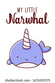 Cute kawaii hand drawn blue narwhal doodles, lettering my little narwhal, isolated on white background, print