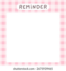 Netter Kawaii-Schablone quadratischen Vektorrahmen. Cartoon handgezeichnete Doodle-Stil. für Schreibwaren, Design-Aufkleber für Notizen, Notizhefte, Beiträge für soziale Netzwerke. rosafarbener, karierter, nahtloser Hintergrund