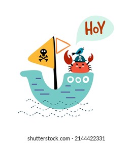 Cute kids pirate print. Hand-drawn funny vector clipart. Cute crab in a pirate hat on a pirate ship.. Hoy lettering. Decoration of celebrations, posters, invitations and children's textiles.