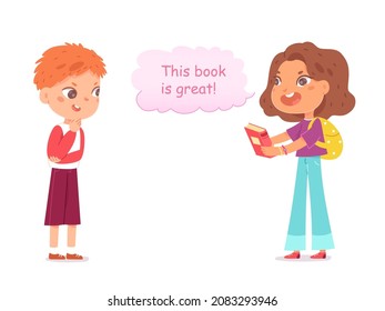 Cute kids talk, dialog about book vector illustration. Cartoon little school student girl character holding book to study, talking to boy with chat text in speech balloon bubble isolated on white