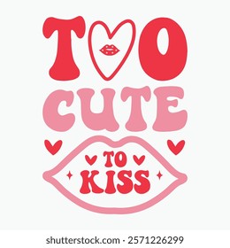 Too cute to kiss retro t shirt design