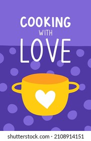 Cute Küchenplakat im Cartoon-Stil. "Kochen mit Liebe" Buchstaben und ein Saucepan auf Polka-Punkt-Hintergrund. handgezeichnete Vektorgrafik für Wanddekor, Menü oder andere